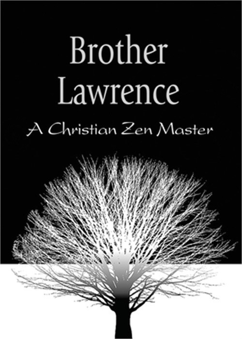 Brother Lawrence: A Christian Zen Master (Paperback or Softback)