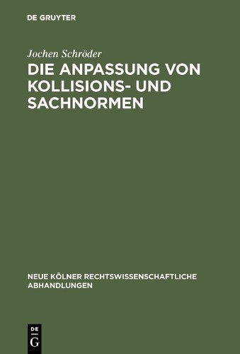 Jochen Schröder Die Anpassung von Kollisions- und Sachnormen (Hardback)