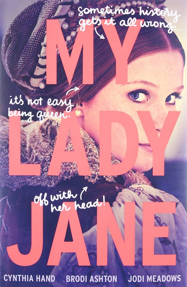 My Lady Jane: Now a Streaming Series (The Lady Janies, 1) - hardcover Ashton...