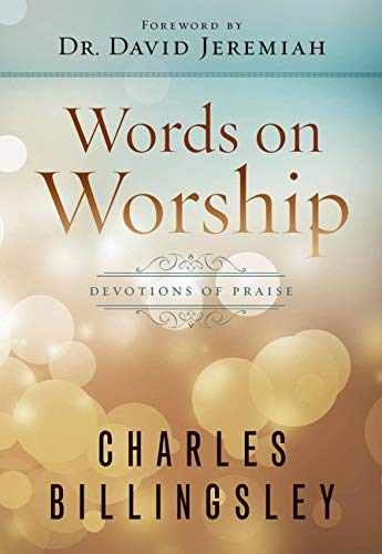 Words on Worship: Devotions of - Hardcover, by Billingsley Charles - Very Good