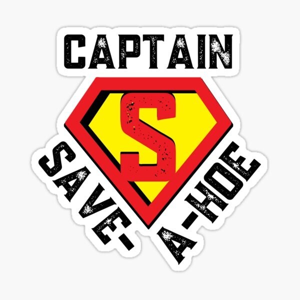 Captain Save-a-Hoe, Funny Vinyl Die Cut Sticker