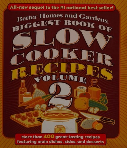 Better Homes and Gardens Biggest Book of Slow Cooker Recipes by Better Homes and