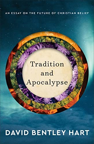 Tradition and Apocalypse: An Essay on the Futu... by David Bentley Hart HardbackFREE US DELIVERY | ISBN: 080103938X | Quality Books