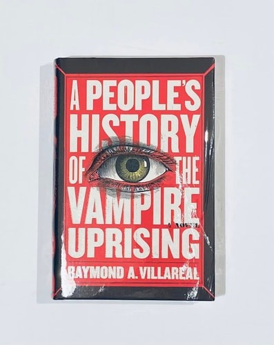 A People's History of the Vampire Uprising: A Novel by Villareal, Raymond A., Ac