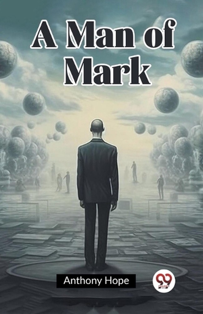 A Man of Mark (Edition2023) by Anthony Hope Paperback Book