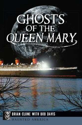 Ghosts of the Queen Mary by Brian Clune: Used
