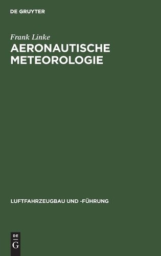 Franz Linke Aeronautische Meteorologie (Hardback) Luftfahrzeugbau Und -Führung