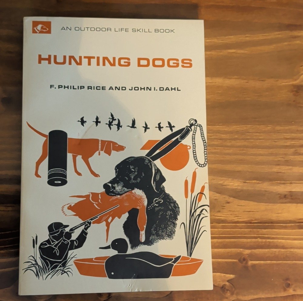 Hunting Dogs by F. Philip Rice & John I. Dahl Harper & Row 1967 Hardcover