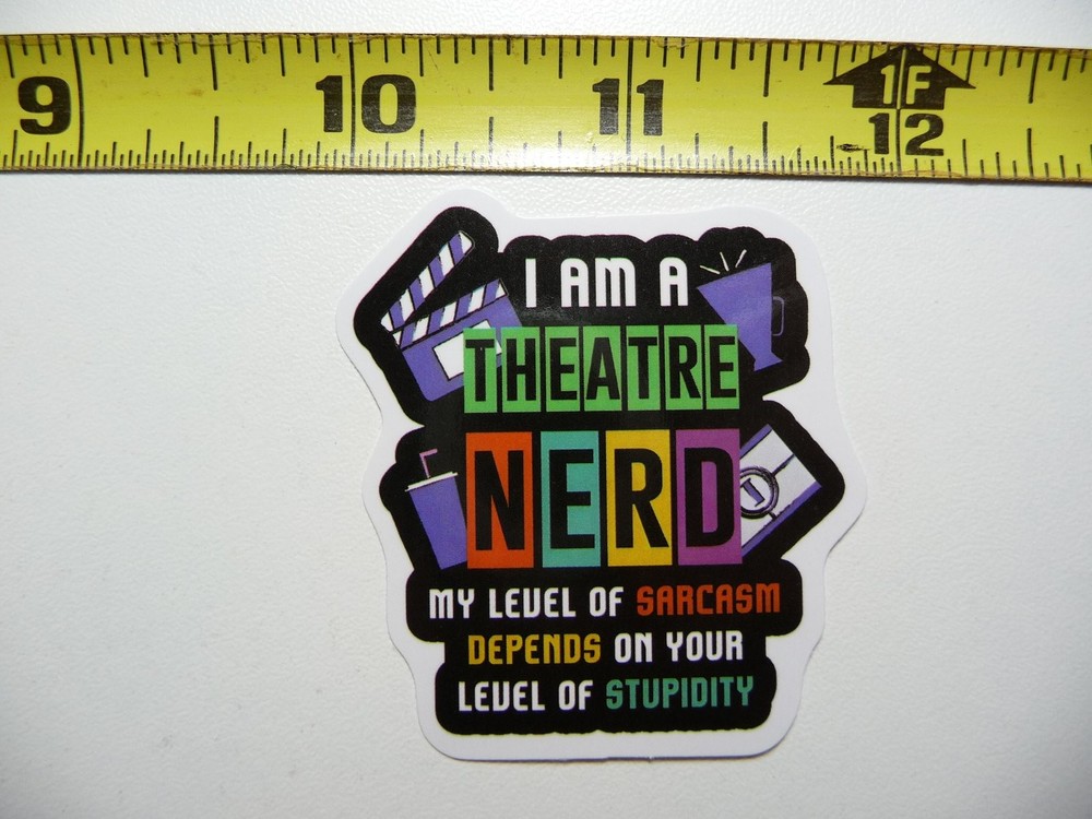 Theatre Nerd Sarcasm Sticker - Stupidity Depends Acting Stage Play Decal