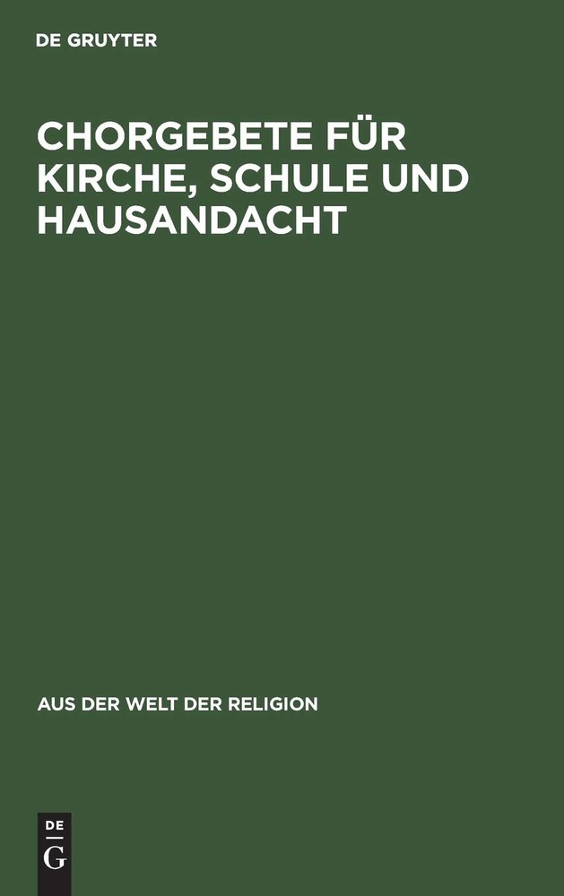 Chorgebete Für Kirche, Schule Und Hausandacht (Hardback)
