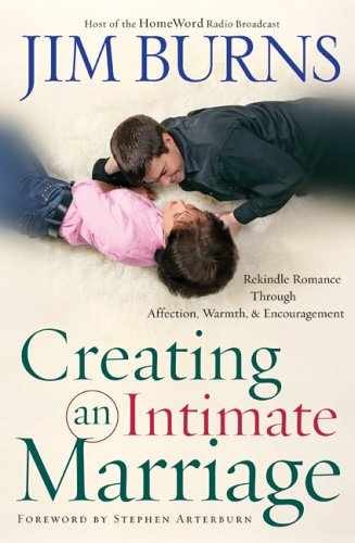 Creating an Intimate Marriage: Rekindle - Hardcover, by Burns Jim - Very Good b