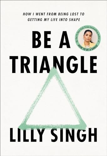 Be a Triangle: How I Went from Being Lost to Getting...