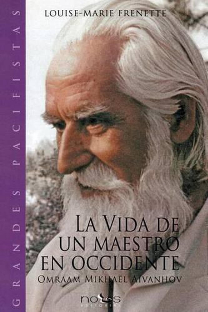 La vida de un Maestro en Occidente: Omraam Mikhael Aivanhov by Louise-Marie Fren