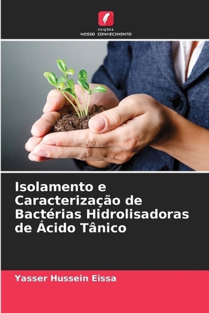 Isolamento e Caracterizao de Bactrias Hidrolisadoras de cido Tnico by Yasser Hus