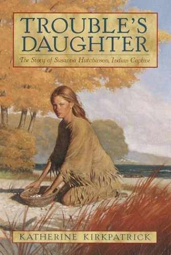 Trouble's Daughter: The Story - Paperback, by Kirkpatrick Katherine - Very Good