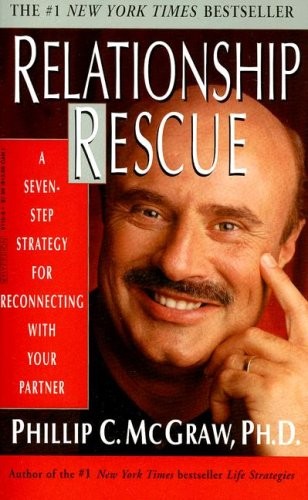 Relationship Rescue: A Seven-Step Strategy for Reconnecting with Your Partne...