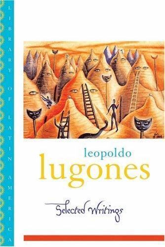Leopoldo Lugones : Selected Writings, Paperback by Waisman, Sergio (TRN); Kir...