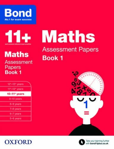 Bond 11+: Maths: Assessment Papers: Book 1: 10-11 Years By J. M.
