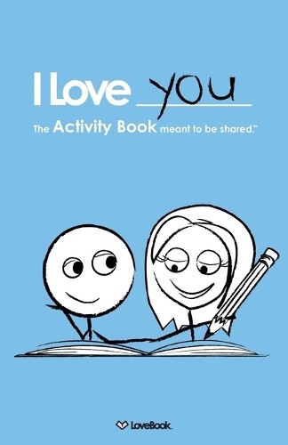 I Love You: The Activity Book Meant to Be ..., Lovebook