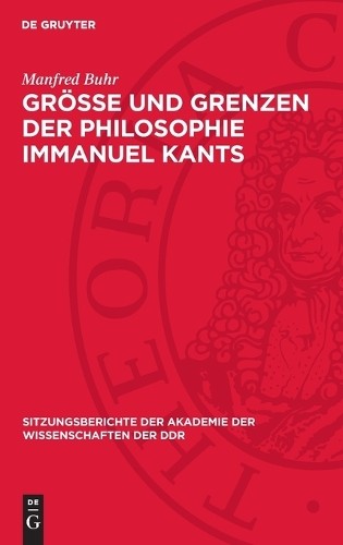 Manfred Buhr Größe Und Grenzen Der Philosophie Immanuel Kants (Hardback)