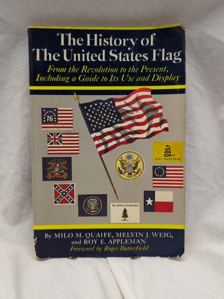 Milo M QUAIFE / History of the United States Flag From the Revolution to present