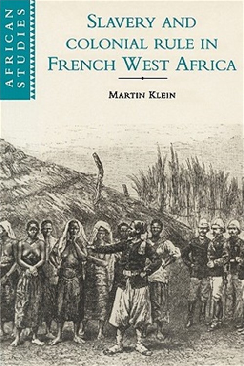 Slavery and Colonial Rule in French West Africa (Paperback or Softback)