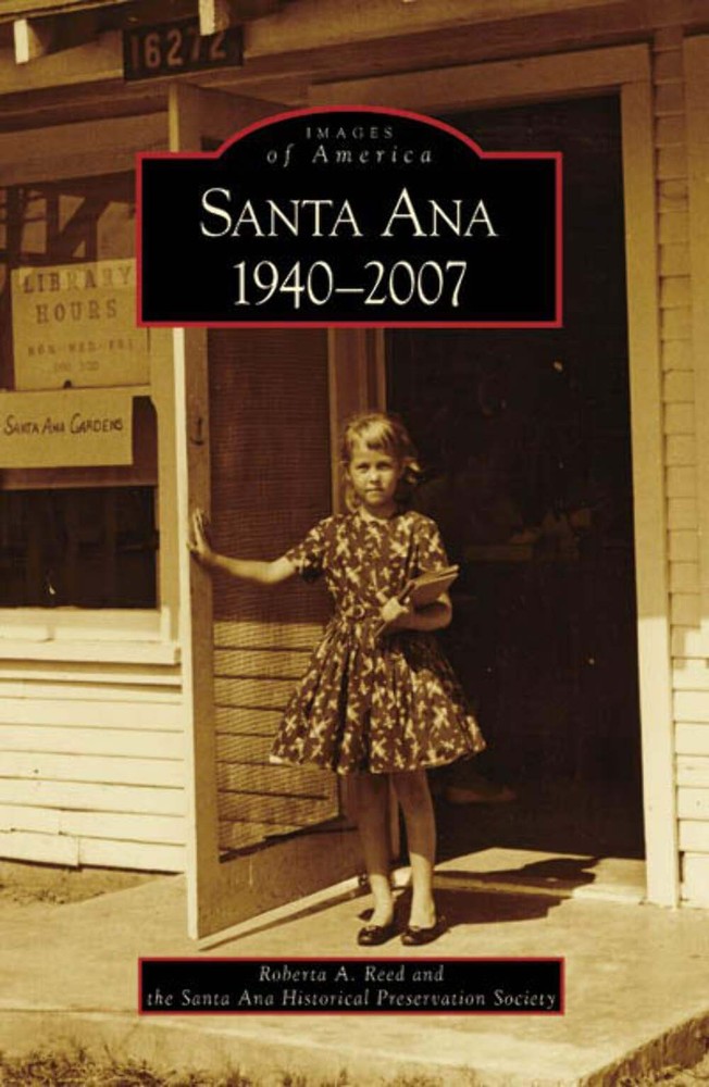 NEW Arcadia Publishing Santa Ana 1940-2007, CA 9780738558349 Images of America T