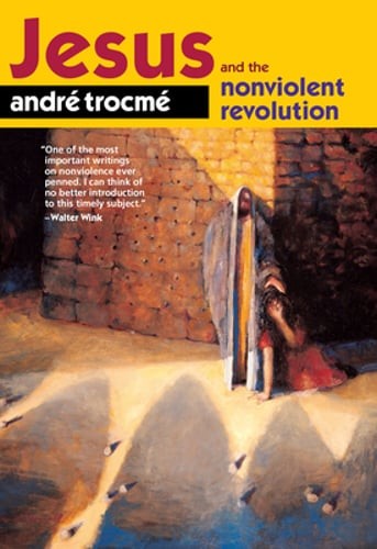 Jesus and the Nonviolent Revolution by Andre Trocme: Used