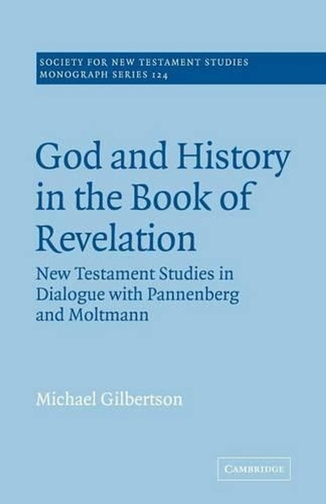 God and History in the Book of Revelation: New Testament Studies in Dialogue wit