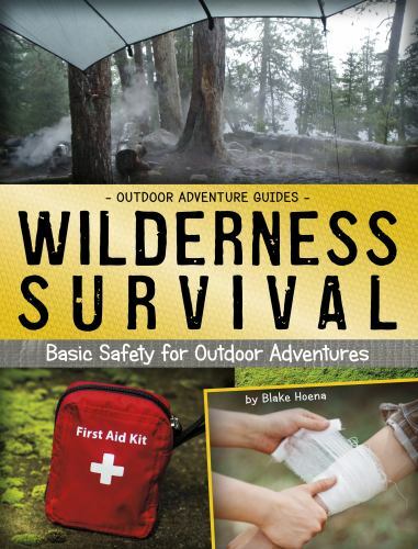 Wilderness Survival : Basic Safety for Outdoor Adventures, Paperback by Hoena...