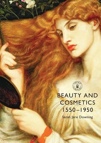 Sarah Jane Downing Beauty and Cosmetics 1550 to 1950 (Paperback) Shire LibraryAnother great item from Rarewaves USA | Free delivery!