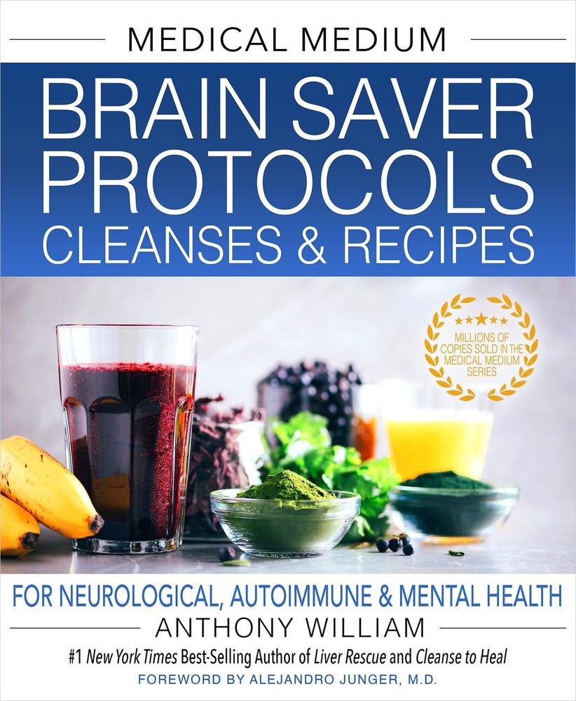 Medical Medium Brain Saver Protocols, Cleanses & Recipes: For Neurological, ...