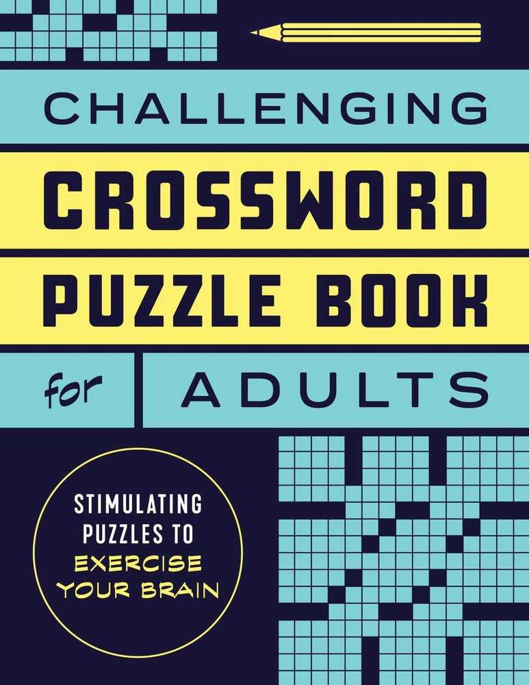 Challenging Crossword Puzzle Book for Adults: Stimulating Puzzles to Exercis...