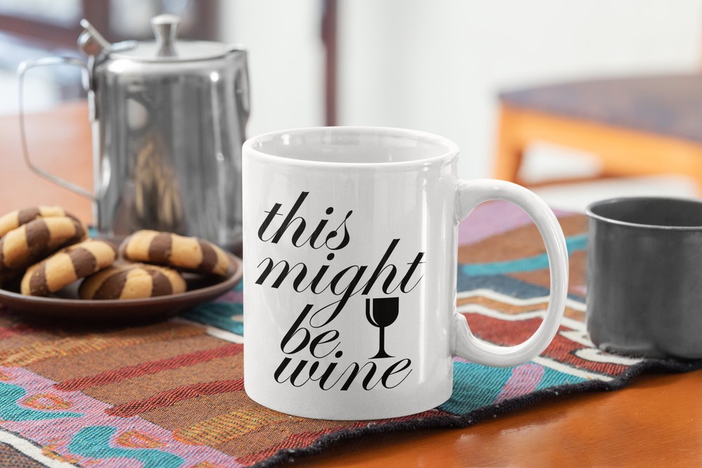 Wine Lover This Might Be Wine Funny White Coffee Mug for Drink Enthusiasts