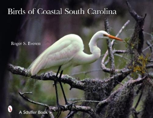 Roger S. Everett Birds of Coastal South Carolina (Hardback)Another great item from Rarewaves USA | Free delivery!