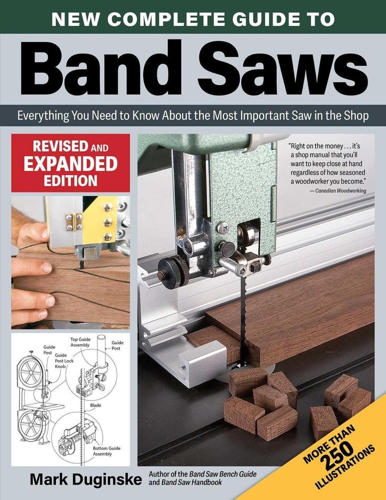 New Complete Guide to Band Saws, Revised and Expanded Edition: Everything You Ne