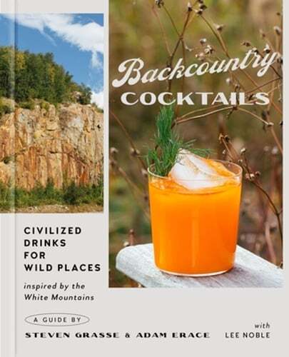 Discover Backcountry Cocktails: Wild Place Drinks by Steven Grasse in Used Condition