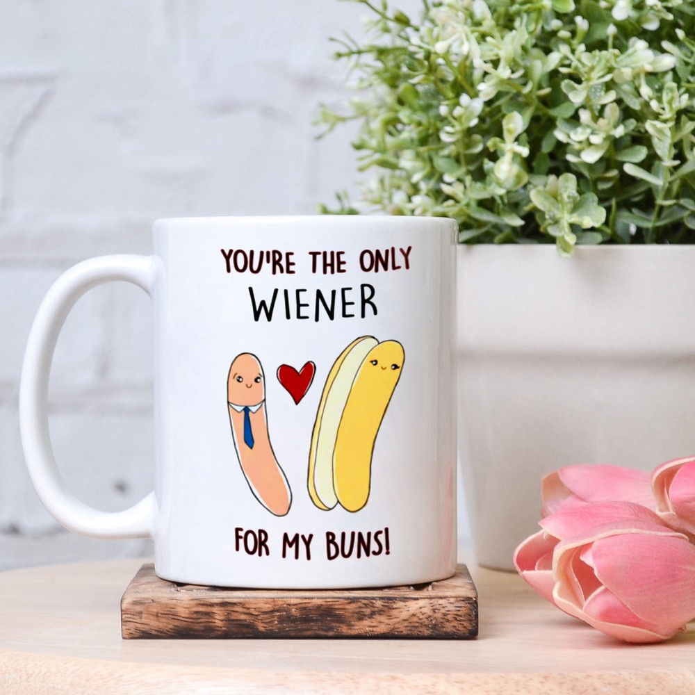 The Only Wiener For My Buns Mugs Funny Valentine Couple Mug Gift For Couple