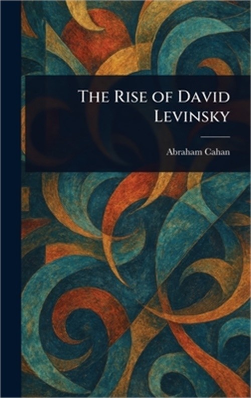 The Rise of David Levinsky (Hardback or Cased Book)