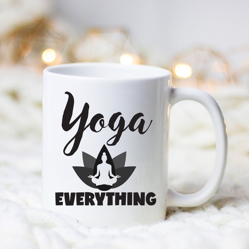 Yoga Everything Mug Yoga Mug Yoga Gift Yoga Lover Mug Yoga Teacher Gift Yoga