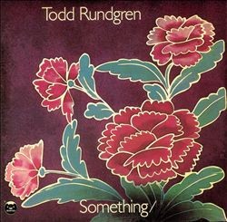 Todd Rundgren - Something / Anything?