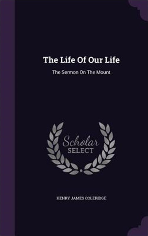 The Life Of Our Life: The Sermon On The Mount (Hardback or Cased Book)
