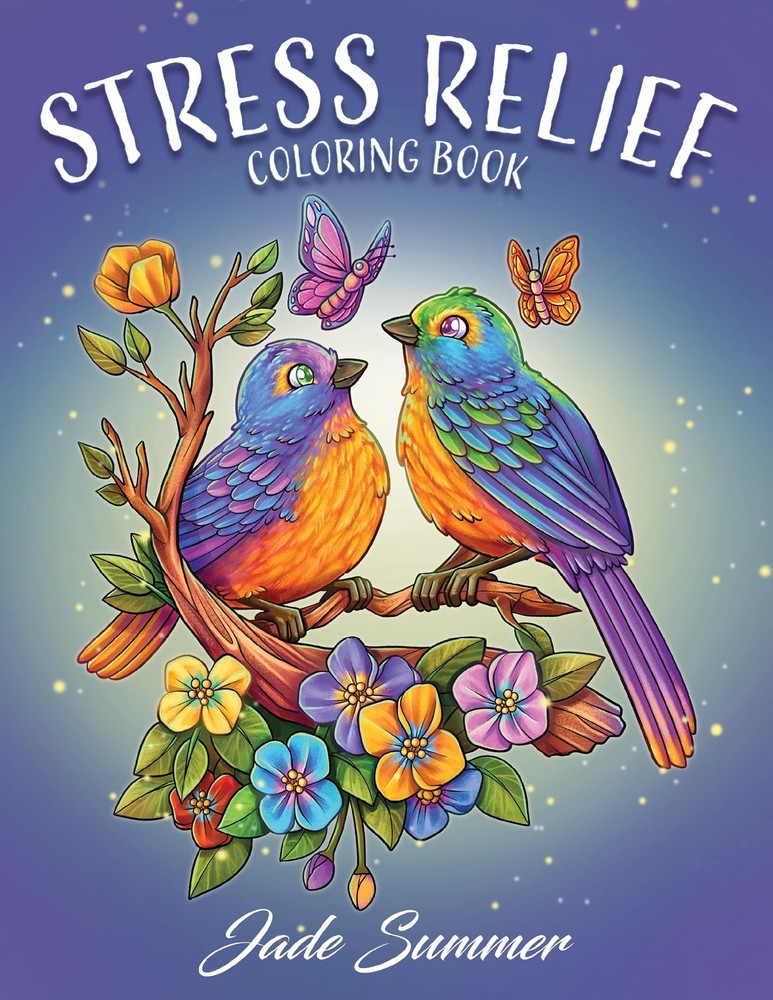 Stress Relief: Adult Coloring Book with Animals, Flowers, Fantasy, and More...