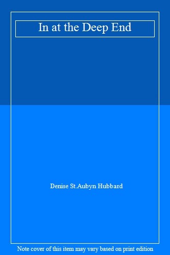 In at the Deep End: My Story By Denise St Aubyn Hubbard