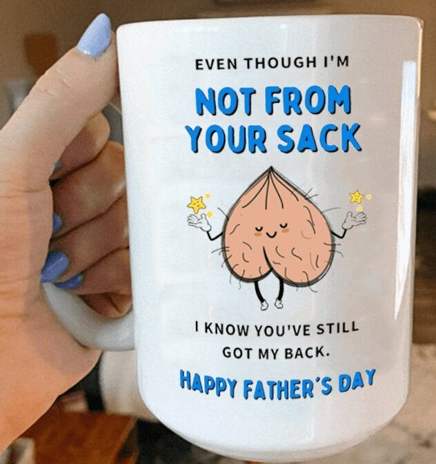 Funny Not From Your Sack Still Got My Back Fathers Day Mug Personalized Coffee