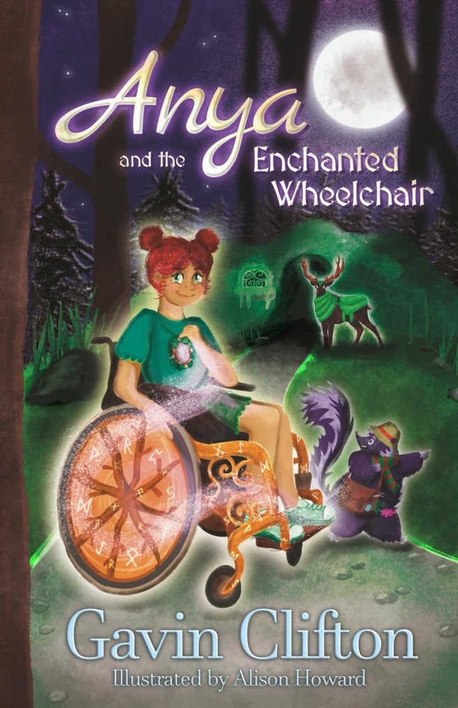 Anya and the Enchanted Wheelchair: A tale of courage, magic and a girl who chose
