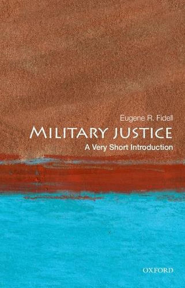 Military Justice: A Very Short Introduction by Eugene R. Fidell (English) Paperb