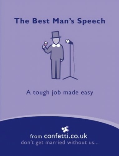 The Best Man's Speech: A Tough Job Made Easy (Con... by Confetti.Co.Uk Paperback