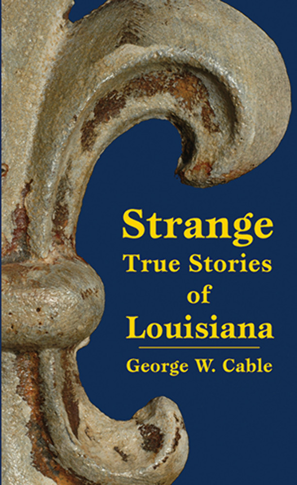 NEW Pelican Publishing Strange True Stories of Louisiana, LA 9781565540385 Pelic