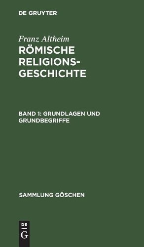 Franz Altheim Grundlagen und Grundbegriffe (Hardback) Sammlung Göschen